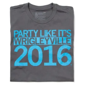 Party Like It's Wrigleyville (R)